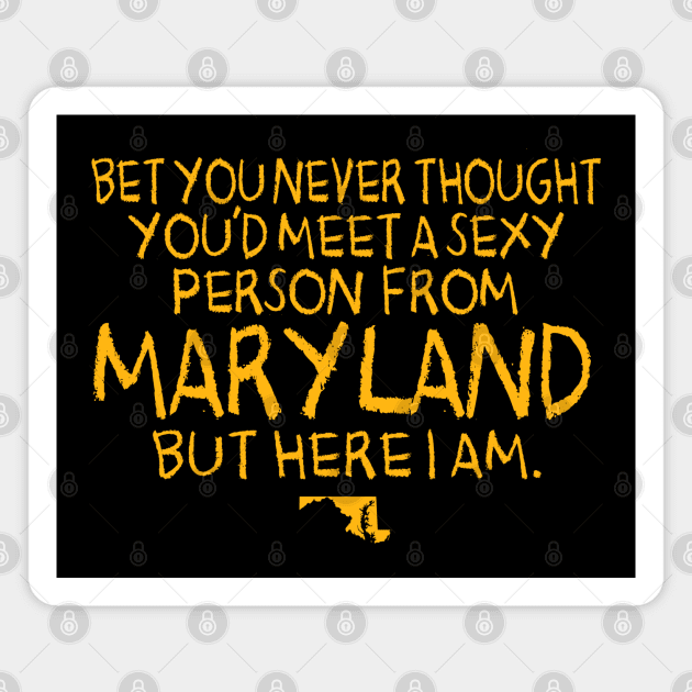 SEXY MARYLAND Magnet by LILNAYSHUNZ